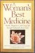 A Woman's Best Medicine - Health, Happiness and Long Life Through Maharishi Ayur-Veda