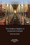 The Arabian Nights in Historical Context : Between East and West