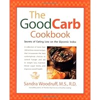 The Good Carb Cookbook: Secrets of Eating Low on the Glycemic Index