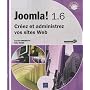 Joomla! 1.6 - Cr�ez et administrez vos sites Web de Didier Mazier