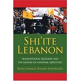 Shi'iteLebanon:TransnationalReligionandtheMakingofNationalIdentities(HistoryandSocietyoftheModernMiddleEast)