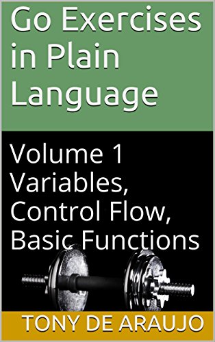 Go Exercises in Plain Language：Volume 1