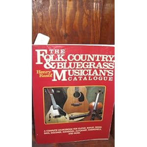 The Folk, Country and Bluegrass Musician's Catalogue: A Complete Sourcebook for Guitar, Banjo, Fiddle, Bass, Dulcimer, Mandolin, Autoharp, Harmonica,