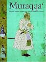 Muraqqa': Imperial Mughal Albums from the Chester Beatty Library