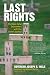 Last Rights: Thirteen Fatal Encounters with the State's Justice by Joseph B. Ingle ISBN 1402754493