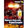 Hightech-Elektronik-Experimente: Au�ergew�hnliche Elektronik-Projekte f�r das 21. Jahrhundert