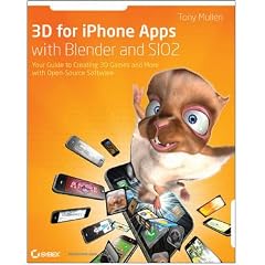 3D for iPhone Apps with Blender and SIO2: Your Guide to Creating 3D Games and More with Open-Source Software
