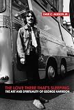 Love There That s Sleeping: The Art and Spirituality of George Harrison