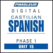Castilian Spanish Phase 1, Unit 15: Learn to Speak and Understand Castilian Spanish with Pimsleur Language Programs | [Pimsleur]