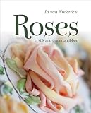 Di Van Niekerks Roses in Silk and Organza Ribbon