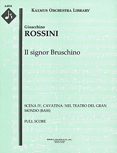 Il signor Bruschino (Scena IV, Cavatina: Nel teatro del gran mondo (bass)): Full Score [A4934]