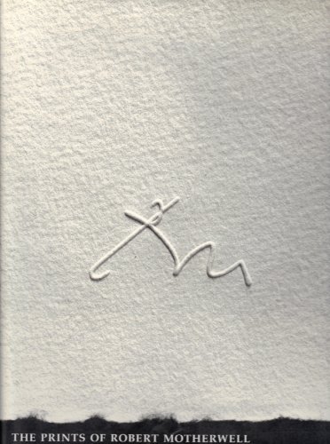 The Prints of Robert Motherwell: Catalogue Raisonne 1943-1990