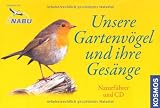 Unsere Gartenv&ouml;gel und ihre Ges&auml;nge: Naturf&uuml;hrer und CD - unbekannt