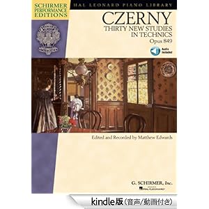 【クリックでお店のこの商品のページへ】Carl Czerny - Thirty New Studies in Technics, Op. 849: Schirmer Performance Editions Series 電子書籍: Matthew Edwards: Kindleストア