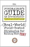 Image of The Fundraiser's Guide to Irresistible Communications: Real-World, Field-tested Strategies for Raising More Money