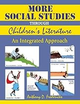 More Social Studies Through Childrens Literature: An Integrated Approach More Social Studies Through Childrens Literature: An Integrated Approach