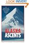 Alaska Ascents: World-Class Mountaineers Tell Thei