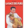 La race des purs : Comment les Nord-Cor�ens se voient