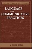 Language and Communicative Practices (Critical Essays in Anthropology)