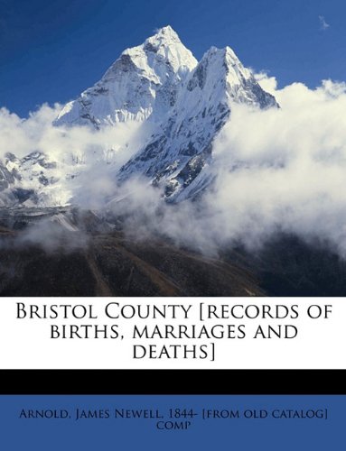 Bristol County [records of births, marriages and deaths]