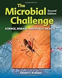 The Microbial Challenge: Science, Disease, and Public Health, Second Edition