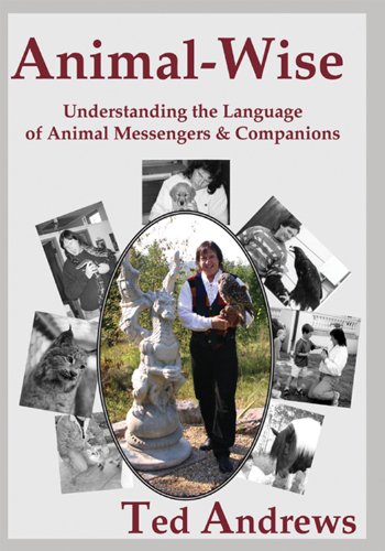 Animal-wise: Understanding the Language of Animal Messengers and Companions (10th Anniversary Edition)
