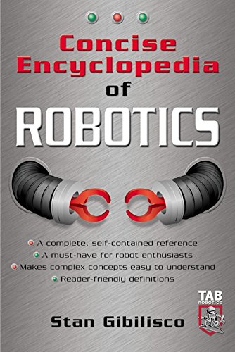 Concise Encyclopedia of Robotics (Tab Electronics Robotics)