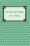 The War of the Worlds [with Biographical Introduction]
