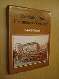The halls of the Fishmongers' Company : an architectural history of a riverside site