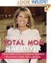 Hannah Keeley's Total Mom Makeover: The Six-Week Plan to Completely Transform Your Home, Health, Family, and Life