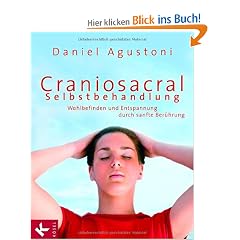 Craniosacral-Selbstbehandlung: Wohlbefinden und Entspannung durch sanfte Ber�hrung