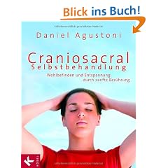 Craniosacral-Selbstbehandlung: Wohlbefinden und Entspannung durch sanfte Ber�hrung