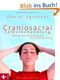 Craniosacral-Selbstbehandlung: Wohlbefinden und Entspannung durch sanfte Ber�hrung