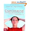 Craniosacral-Selbstbehandlung: Wohlbefinden und Entspannung durch sanfte Ber�hrung