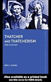 Thatcher and Thatcherism (The Making of the Contemporary World)