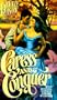 Caress and Conquer