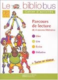 Le Bibliobus CE2 Parcours de lecture de 4 oeuvres littéraires : Cahier d\'activités