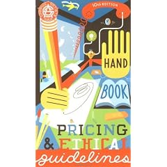 Graphic Artists Guild Handbook : Pricing & Ethical Guidelines (Graphic Artists Guild Handbook of Pricing and Ethical Guidelines, 10th Edition)