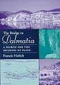 The Bridge to Dalmatia: Search for the Meaning of Place
