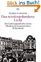 Das wiedergefundene Licht: Die Lebensgeschichte eines Blinden im franz�sischen Widerstand