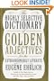 The Highly Selective Dictionary of Golden Adjectives: For the Extraordinarily Literate