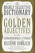 The Highly Selective Dictionary of Golden Adjectives: For the Extraordinarily Literate