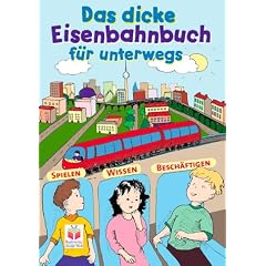 Das dicke Eisenbahnbuch f�r unterwegs