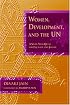 Women, Development, And The Un: A Sixty-year Quest For Equality And Justice (United Nations Intellectual History Project)