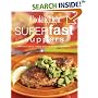 Cooking Light Superfast Suppers: Speedy Solutions for Dinner Dilemmas (Cooking Light)