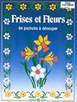 Frises et fleurs. 64 pochoirs � d�couper