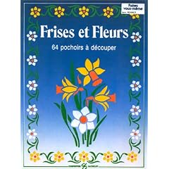 Frises et fleurs. 64 pochoirs � d�couper