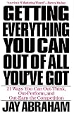 Getting Everything You Can Out of All You'Ve Got: 21 Ways You Can Out-Think, Out-Perform, and Out-Earn the Competition