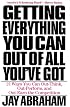 Getting Everything You Can Out of All You've Got : 21 Ways You Can Out-Think, Out-Perform, and Out-Earn the Competition