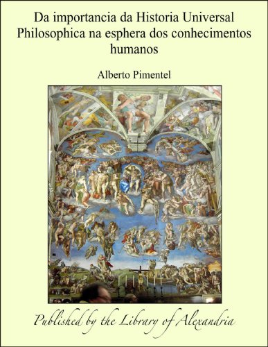 Da importancia da Historia Universal Philosophica na esphera dos conhecimentos humanos (Portuguese Edition)